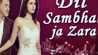 Dil Sambhal Ja Zara / STAR PLUS/ Arijit Singh/ New serial title song/