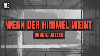 Bausa Jazeek - Wenn der Himmel weint (Lyric Video)