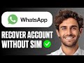 How To Recover Old WhatsApp Account Without SIM (Complete Guide 2026)