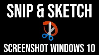 LEARN SNIP AND SKETCH IN 15 MINUTES ~ New Snipping Tool for Windows 10