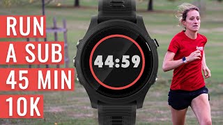 How To Run A SUB 45 MINUTE 10K