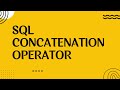 SQL CONCATENATION Operator | Oracle SQL fundamentals