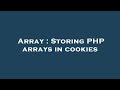 Array : Storing PHP arrays in cookies