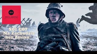 S01 E07 Zaqgubieni Podcast - "Na Zachodzie bez zmian" - Niemiecka wizja pierwszej wojny światowej.