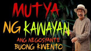 BUONG KWENTO I ANG MUTYA NG KAWAYAN I ANG NEGOSYANTE I MUNDO NG MISTERYO I TAGALOG STORIES