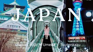 Japan Travel Vlog 🇯🇵 - Visiting Osaka Castle, Umeda Sky Building and Tsutenkaku Tower (Day 4 \u0026 5)