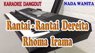 RANTAI RANTAI DERITA ll KARAOKE DANGDUT ll RHOMA IRAMA ll NADA WANITA F MINOR