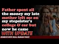 Reddit Stories | Father spent all the money my late mother left me on my stepsister's college ...