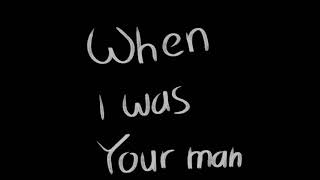 When I Was Your Man - Bruno Mars