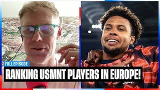 Ranking USMNT players in Europe, 50 most valuable soccer clubs, & Is Bundesliga the best league?