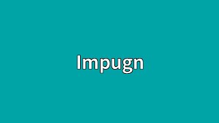 Impugn Meaning