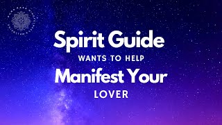 Let Spirit Guide(s) Help Manifest Your Romantic Partner, Guided Meditation