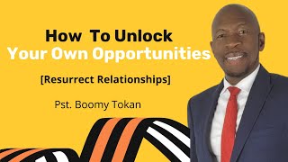 REPLAY: Unlock Your Own Opportunities #3: Resurrect Relationships - Pastor Boomy Tokan