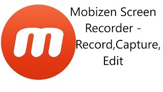 Mobizen Screen Recorder - Record, Capture, Edit and Publish Any Where