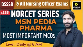 MSN, PEDIA, PHARMA | NORCET Series #533 | For NORCET(AIIMS) | ESIC | PGI | CHO | By Raju Sir