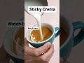 What is Sticky Crema?