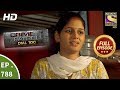 Crime Patrol Dial 100 - Ep 788 - Full Episode - 30th May, 2018