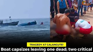 #Tragedy at Calangute! Boat capsizes leaving one dead; two critical