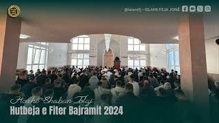 Hutbeja e Fiter Bajramit 2024 - Shaban Tolaj