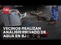 Contaminación en agua de BJ; Esto dicen resultados de laboratorio particular  - Noticias MX