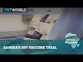 Africa Matters: Zambia trials new HIV vaccine