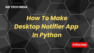 How To Make Desktop Notifier App in Python | Electro-Light - Symbolism