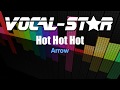 Arrow - Hot Hot Hot (Karaoke Version) with Lyrics HD Vocal-Star Karaoke