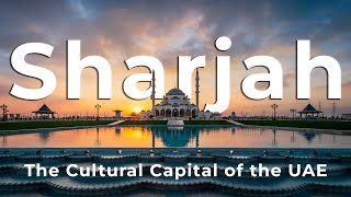 Sharjah: The Cultural Capital of the UAE - An In-depth Look