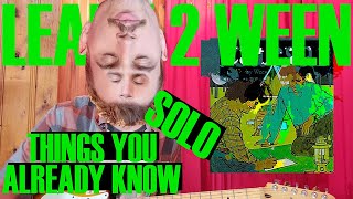 Learn 2 Ween - Things You Already Know (Solo)