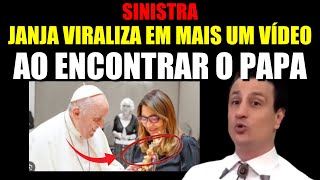 JANJA VIRALIZA EM MAIS UM VÍDEO AO ENCONTRAR O PAPA