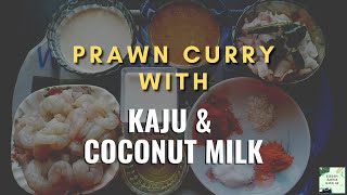 PRAWN CURRY with KAJU \u0026 COCONUT MILK | Creamy Prawn Recipe | Quick \u0026 Easy