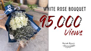 White rose bouquet - สอนจัดช่อกุหลาบขาว