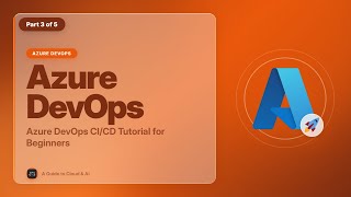 Azure DevOps CI/CD Tutorial for Beginners | Full End-to-End Hands-on Lab Part 3