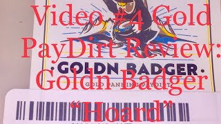 Video #4 Goldn Badger PayDirt Review