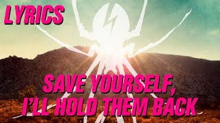 My Chemical Romance - Save Yourself, I'll hold them back (Lyrics)