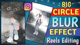 Big Hollow Circle Blur Effect Reels Video Editing | Halo Blur Effect Video Kaise Banaye