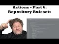 Introduction to GitHub Actions - Part 6 - Repository Rulesets