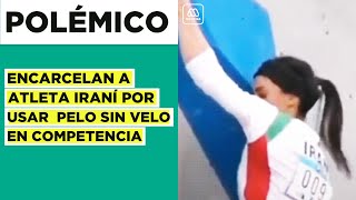 Encarcelan a atleta iraní por usar pelo sin velo en contenencia deportiva