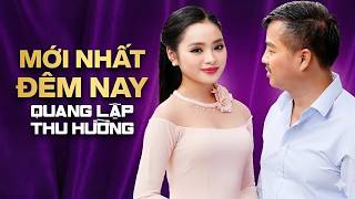 MỚI NHẤT ĐÊM NAY - Song Ca Độc Lạ Mà Hay Của Cặp Đôi Quang Lập Thu Hường | Hạnh Phúc Thương Đau