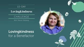 DAY 2|LOVINGKINDNESS for a Benefactor - Guided Meditation Practices with Sharon Salzberg