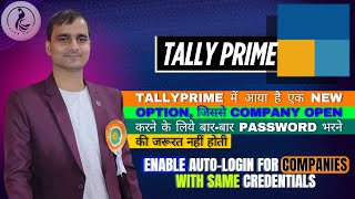 Auto Login for Multiple Companies in Tally Prime | Same Credentials Setup