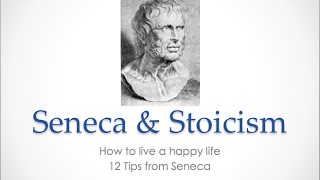 How to Live A Happy Life - Seneca 12 Steps to a Happy Life - Modern Stoicism pt 1