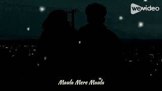 Maula Mere Maula (Slowed + Reverb) | Roop Kumar Rathod | Anwar |