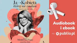 Ja – Kobieta, której nie znałam. Tatiana Mindewicz-Puacz. Audiobook PL [Rozwój osobisty]