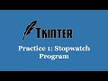 Tkinter Practice 1: Stopwatch Program