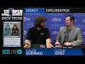 scgcin legacy deck tech explorer pod with caleb durward