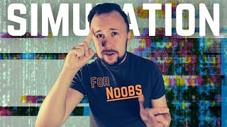 Life is a Simulation: For NOOBS (Simulation Theory)