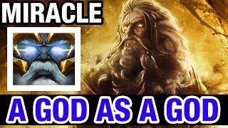 A GOD AS A GOD !! - MIRACLE- ZEUS - Dota 2