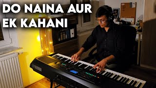 Do Naina Aur Ek Kahani | Piano | Rivan Ghorecha