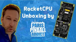 RocketCPU: Unboxing by Paris Pinball Addict!